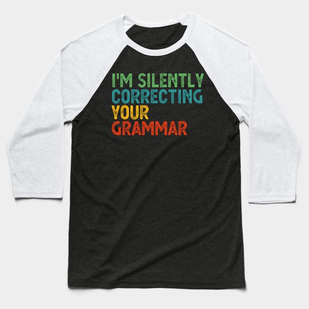 im silently correcting your grammar Baseball T-Shirt by Gaming champion